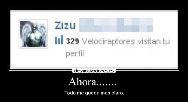 Ahora....... - Todo me queda mas claro.