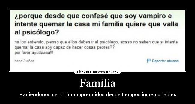 Familia - Haciendonos sentir incomprendidos desde tiempos inmemoriables