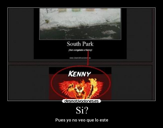 Si? - Pues yo no veo que lo este