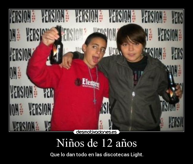 Niños de 12 años - Que lo dan todo en las discotecas Light.