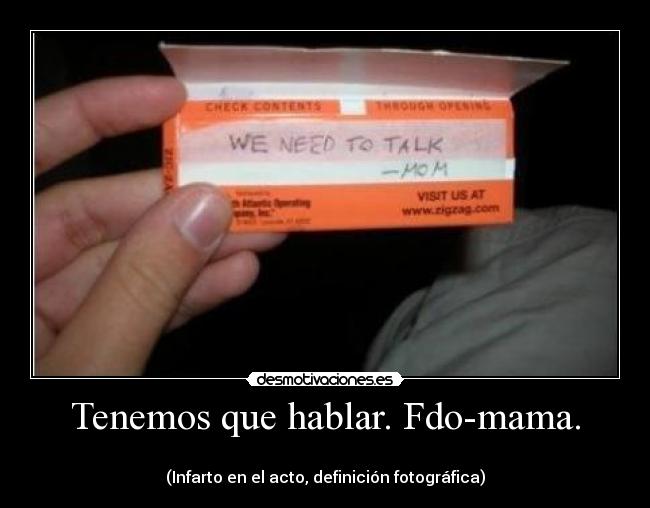 Tenemos que hablar. Fdo-mama. - 