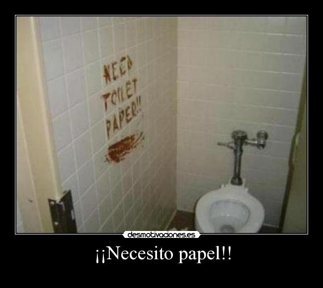 ¡¡Necesito papel!! - 