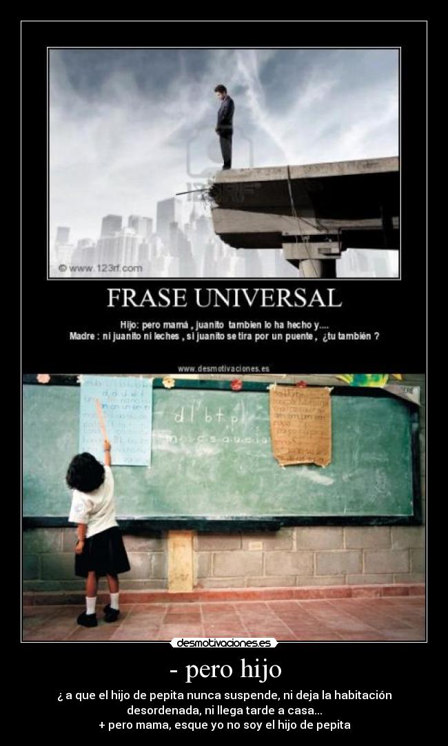 - pero hijo -