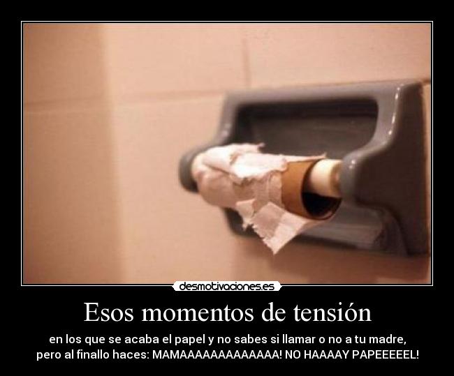 Esos momentos de tensión -