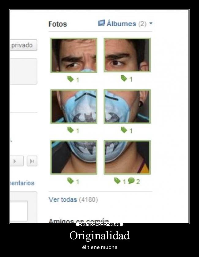 Originalidad - él tiene mucha
