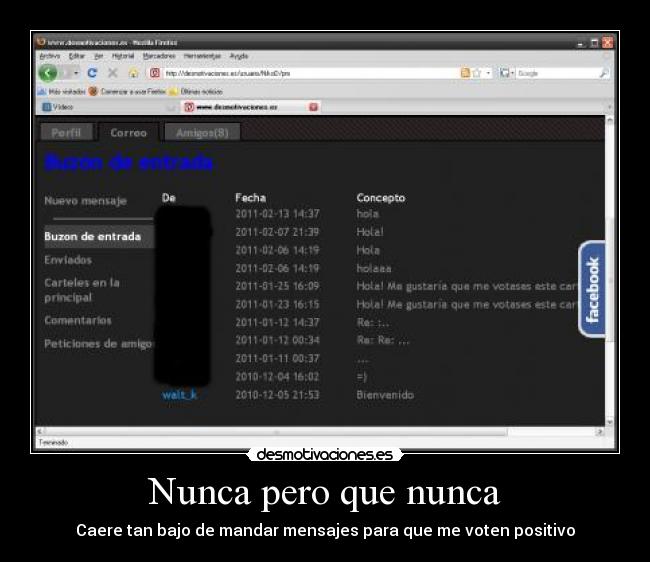 Nunca pero que nunca - Caere tan bajo de mandar mensajes para que me voten positivo