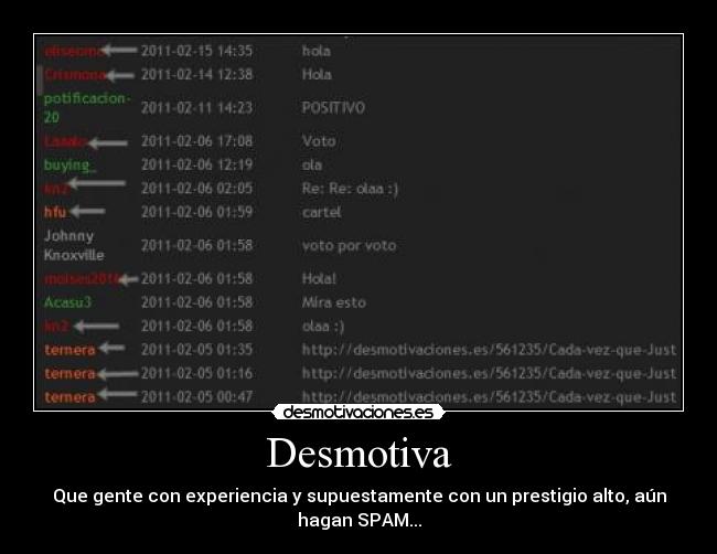 Desmotiva - Que gente con experiencia y supuestamente con un prestigio alto, aún hagan SPAM...