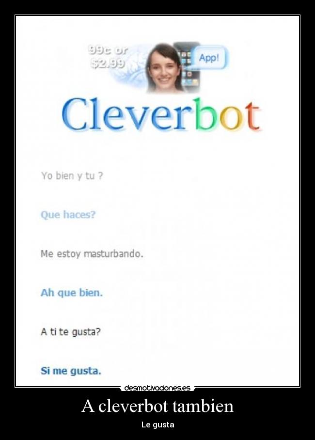 A cleverbot tambien - 