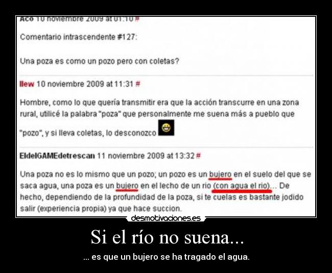 Si el río no suena... - ... es que un bujero se ha tragado el agua.