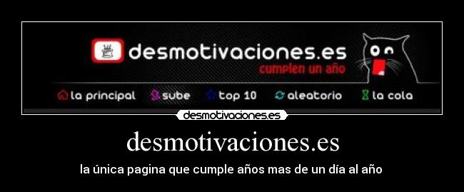 desmotivaciones.es - la única pagina que cumple años mas de un día al año 