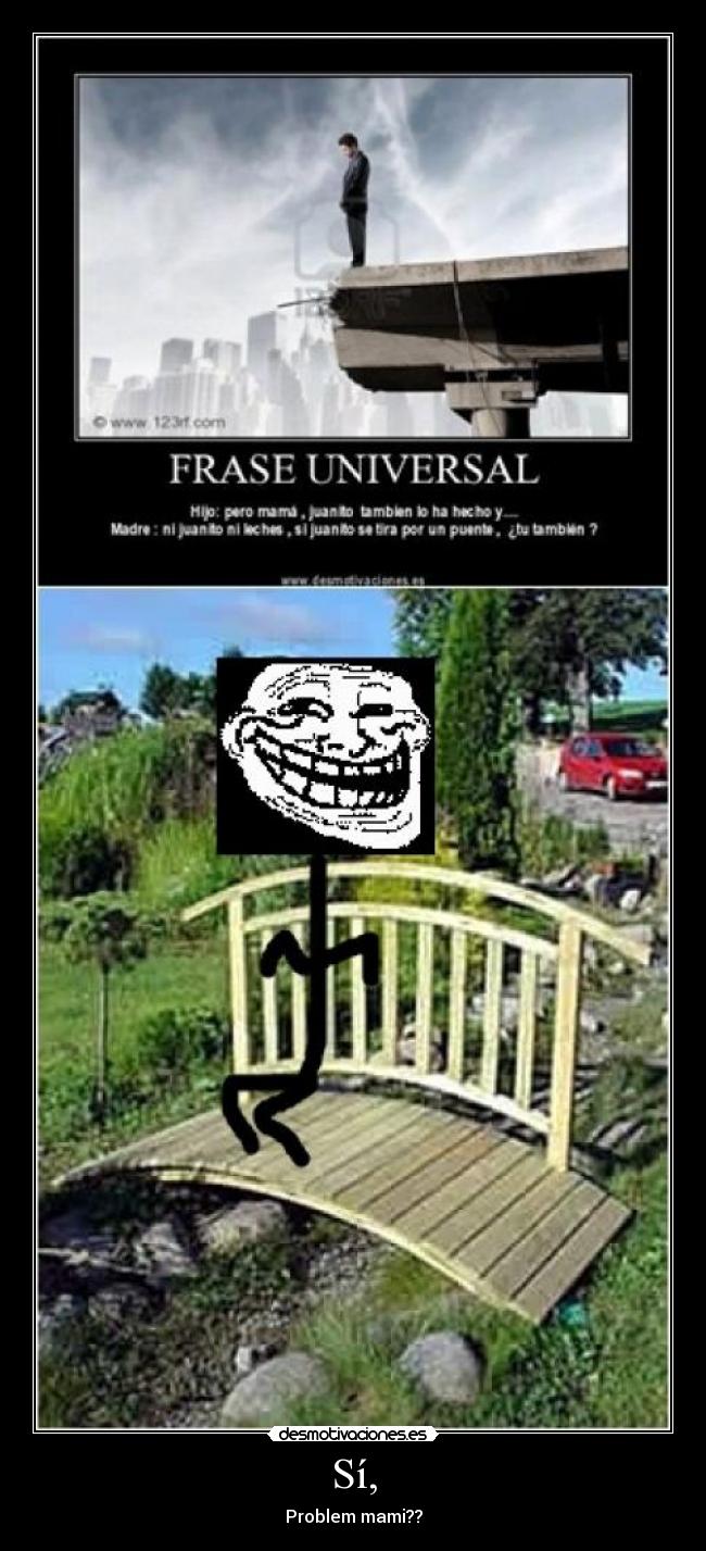 Sí, - Problem mami??