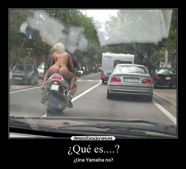 ¿Qué es....? - ¿Una Yamaha no?
