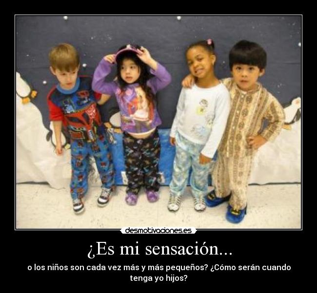 ¿Es mi sensación... - 