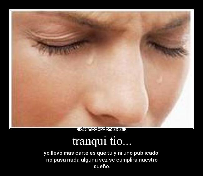tranqui tio... - 
