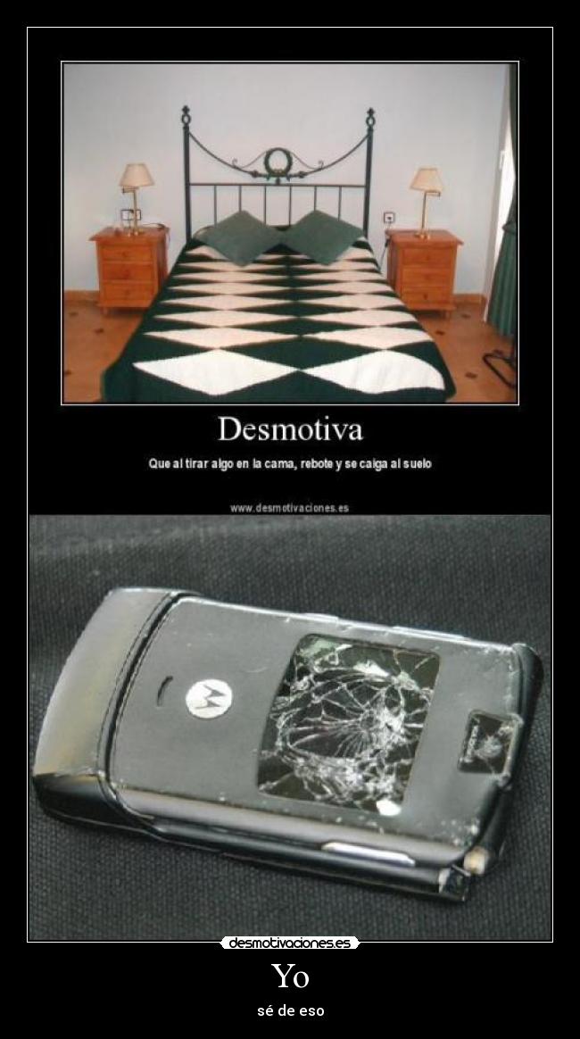 carteles se eso celular roto cama desmotiva desmotivaciones