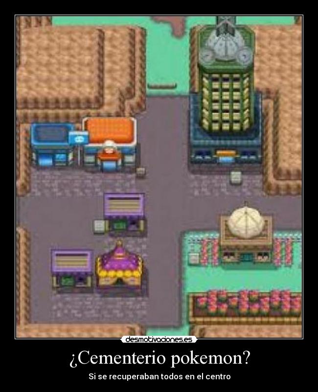 ¿Cementerio pokemon? - Si se recuperaban todos en el centro