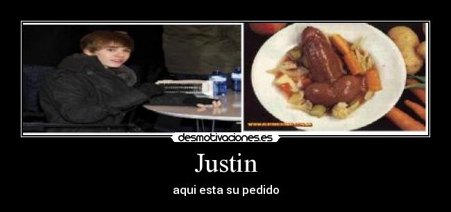 Justin - aqui esta su pedido