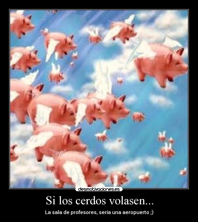 carteles cerdos volando desmotivaciones