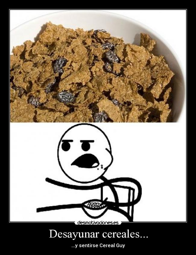 carteles cereal guy desayunar desmotivaciones