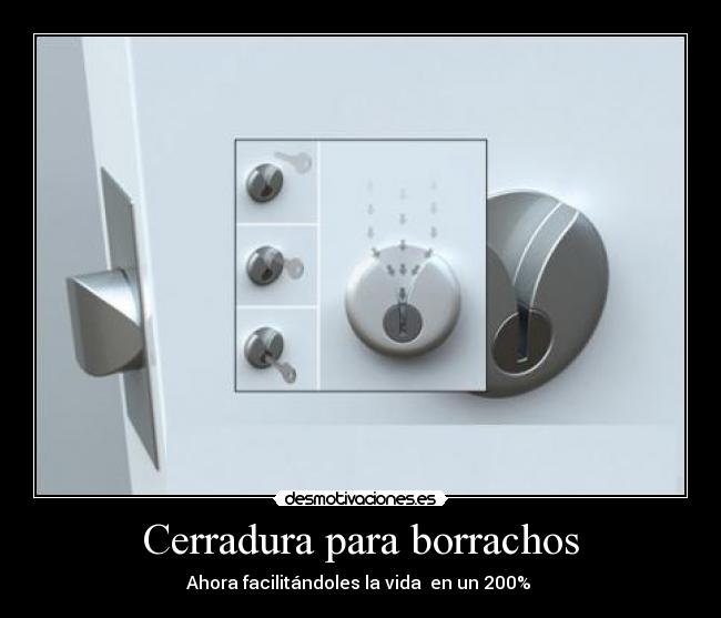 Cerradura para borrachos - Ahora facilitándoles la vida en un 200%
