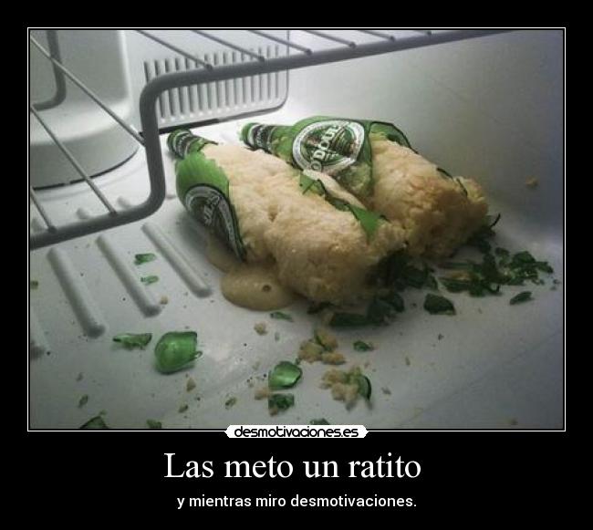 Las meto un ratito -