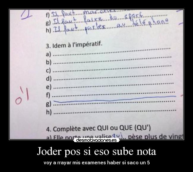 Joder pos si eso sube nota - voy a rrayar mis examenes haber si saco un 5