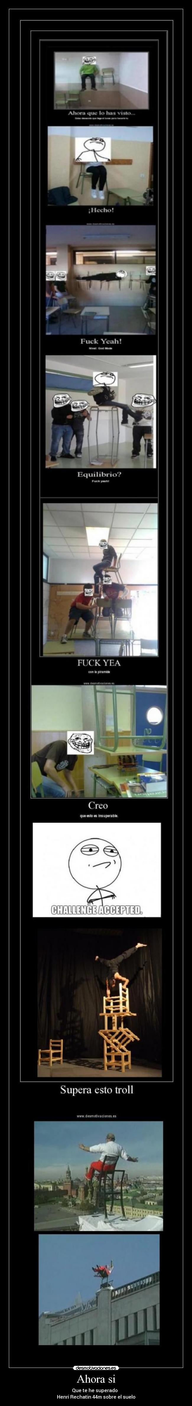 Ahora si - Que te he superado
Henri Rechatin 44m sobre el suelo