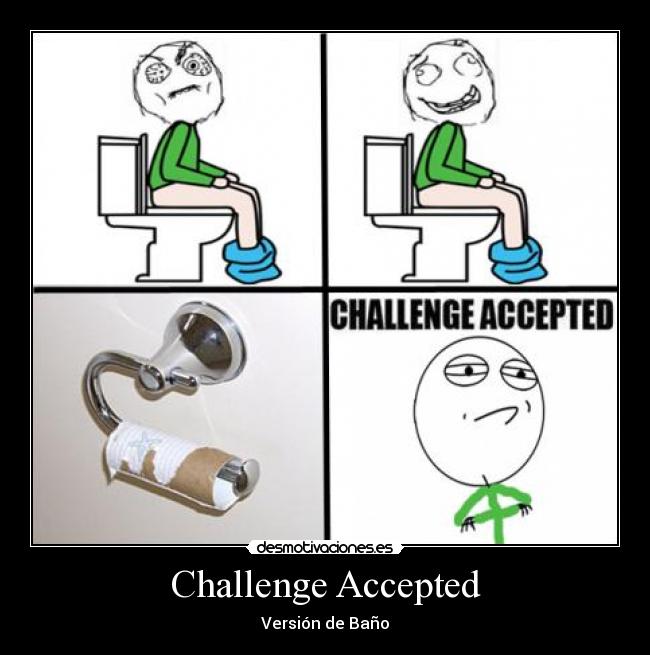 carteles challenge accepted desmotivaciones
