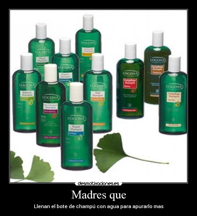Madres que - Llenan el bote de champú con agua para apurarlo mas