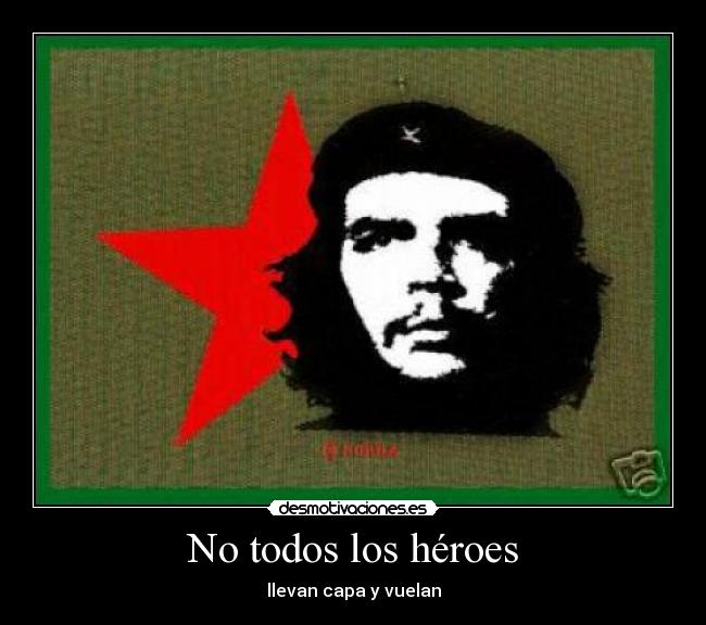 No todos los héroes - llevan capa y vuelan