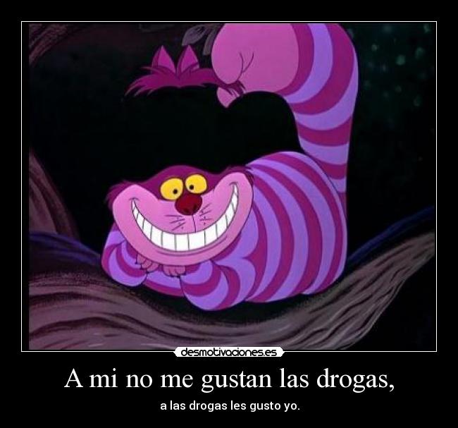 A mi no me gustan las drogas, - 