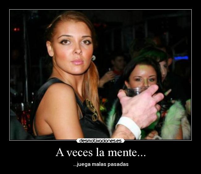 A veces la mente... -