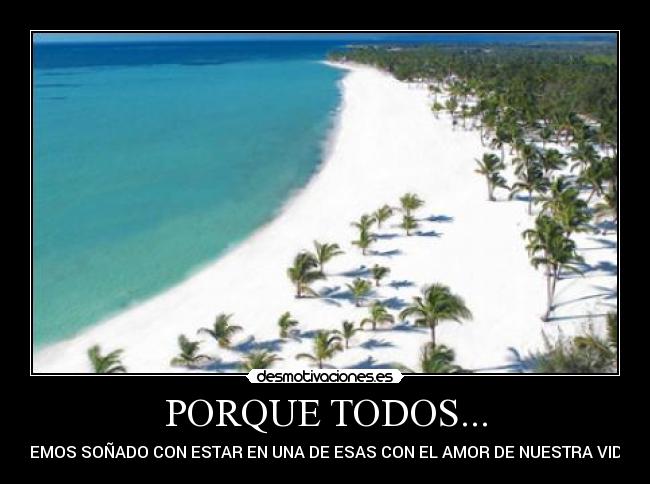 PORQUE TODOS... -