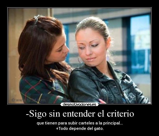 -Sigo sin entender el criterio -
