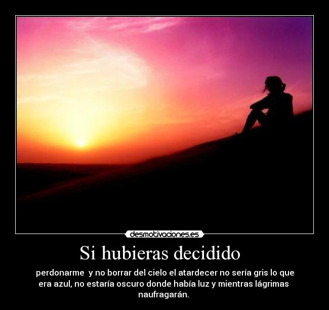 Si hubieras decidido   - 