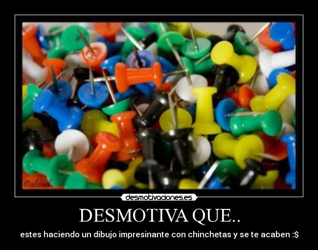 DESMOTIVA QUE.. -