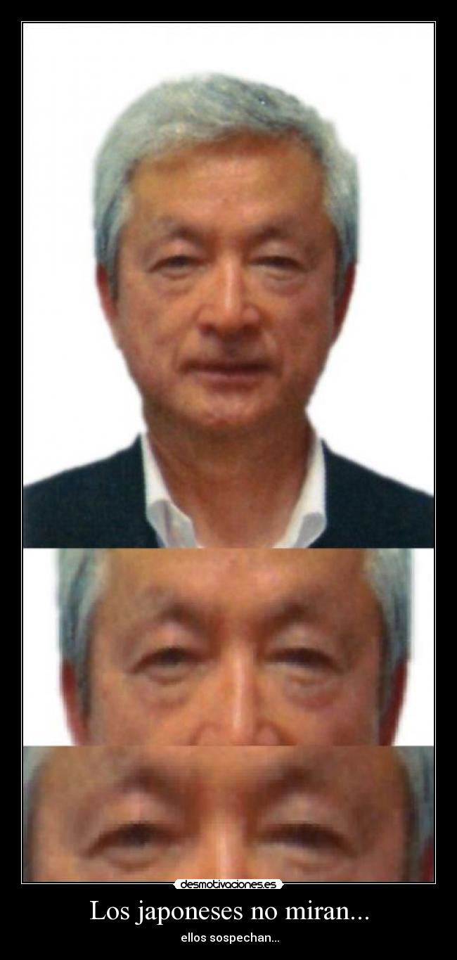 Los japoneses no miran... -