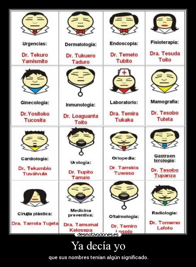 Ya decía yo - que sus nombres tenían algún significado.