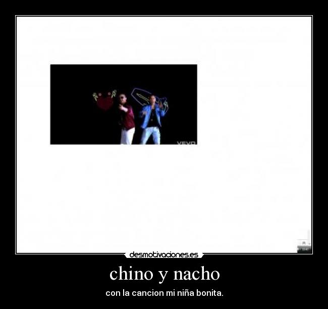 chino y nacho -