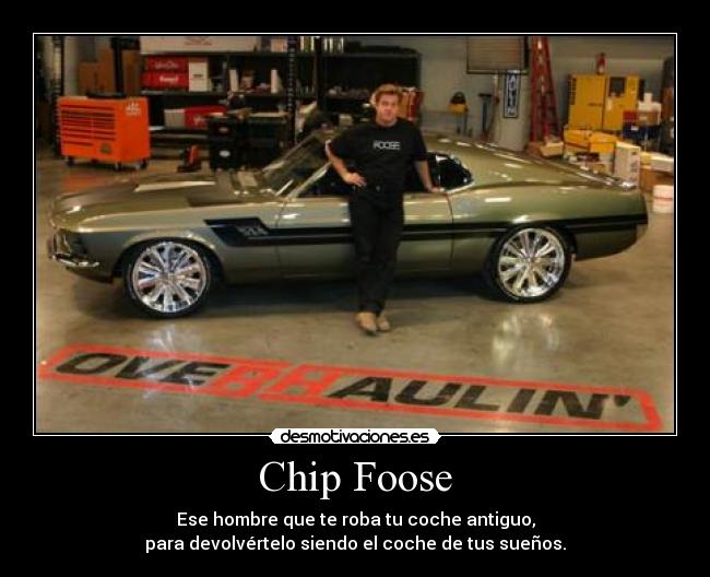 carteles chip foose desmotivaciones
