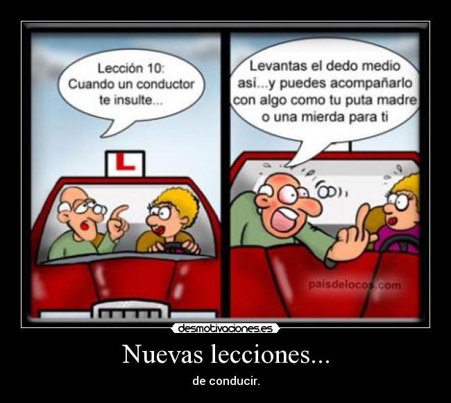 Nuevas lecciones... - de conducir.