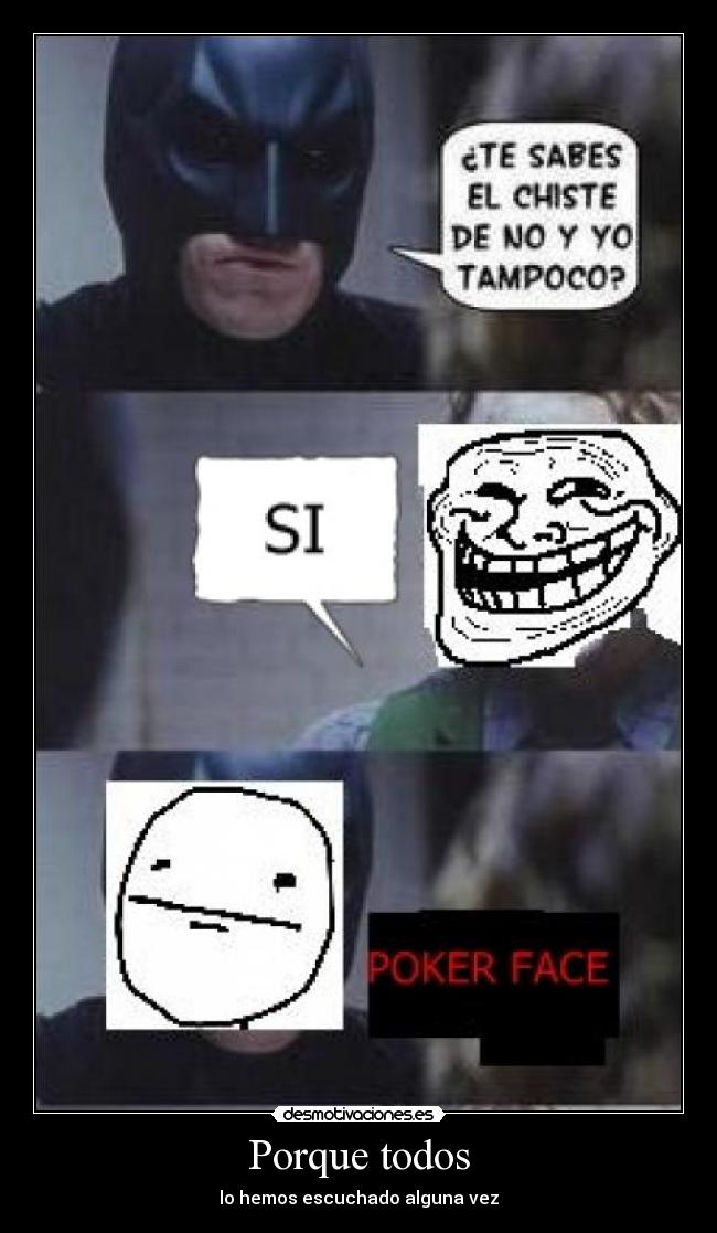 Porque todos - lo hemos escuchado alguna vez