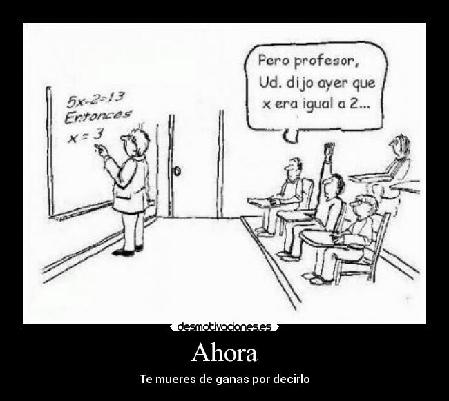 Ahora - Te mueres de ganas por decirlo