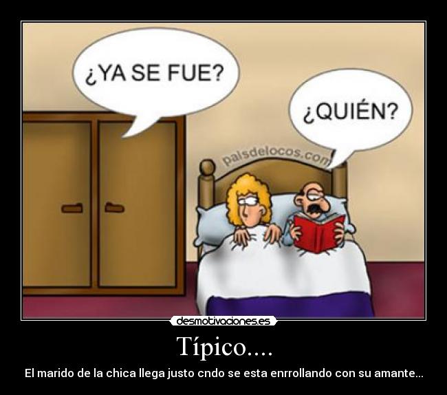 Típico.... - El marido de la chica llega justo cndo se esta enrrollando con su amante...