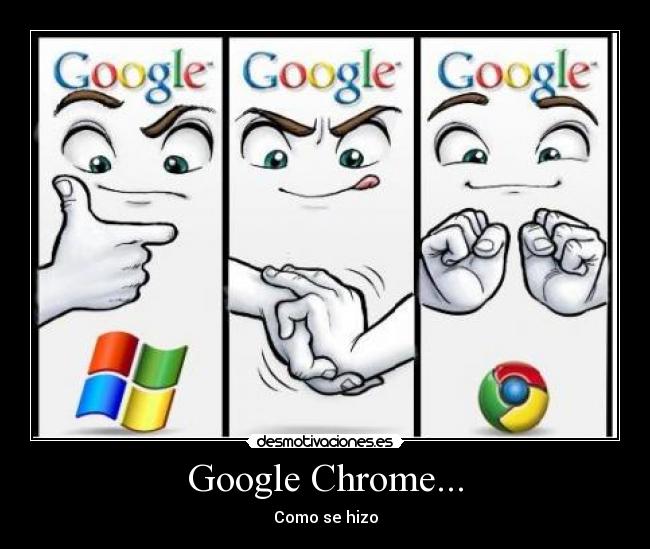 Google Chrome... - Como se hizo