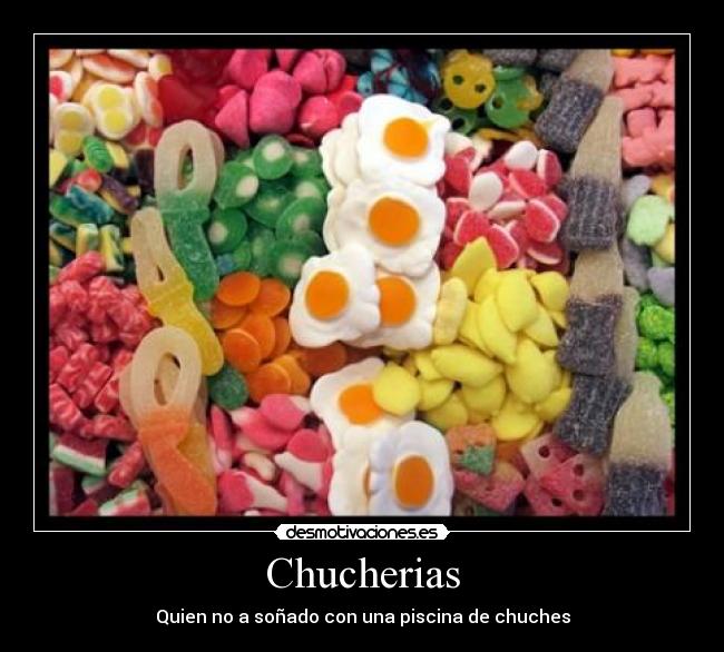 Chucherias - Quien no a soñado con una piscina de chuches