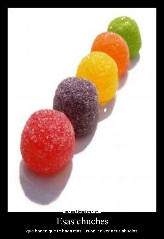 Esas chuches - 