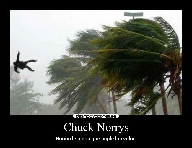 Chuck Norrys - Nunca le pidas que sople las velas.