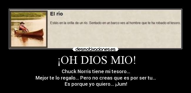 ¡OH DIOS MIO! -
