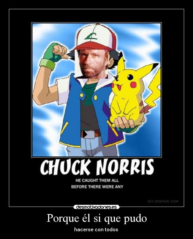 Porque él si que pudo -